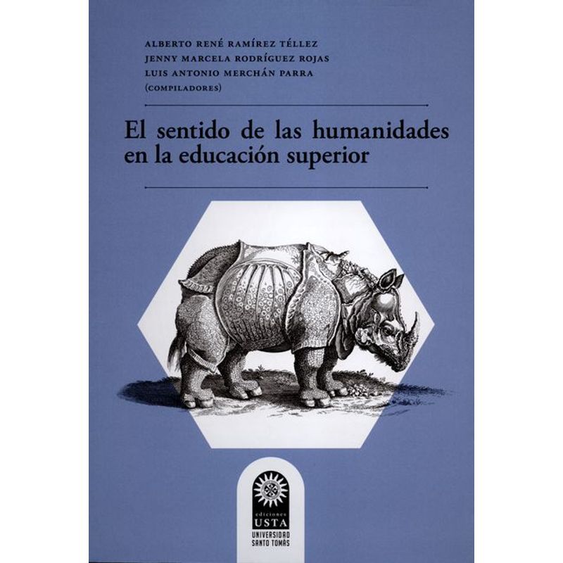 UNIVERSIDAD SANTO TOMAS - Libro El Sentido De Las Humanidades En La Educacion Superior