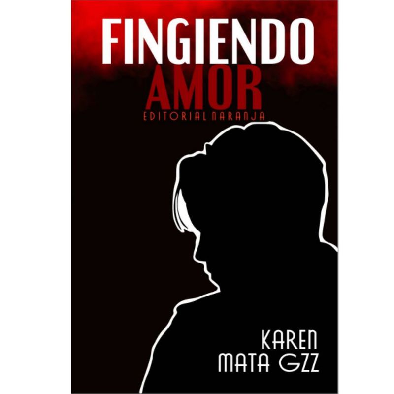 SIN FRONTERAS GRUPO EDITORIAL - LIBRO FINGIENDO AMOR