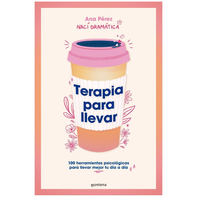 MONTENA - Terapia Para Llevar. Ana Pérez. Nací Dramática