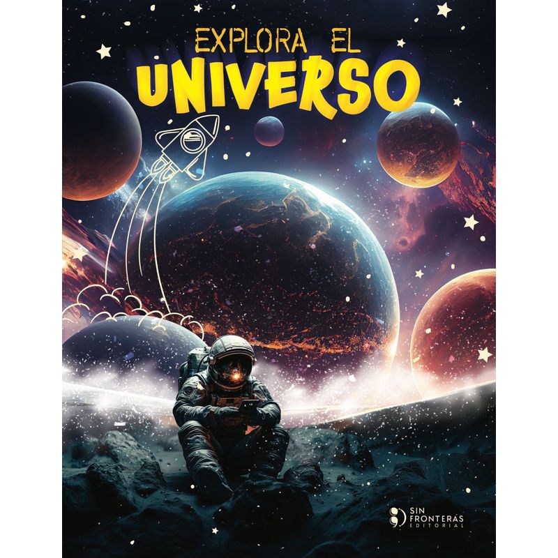 SIN FRONTERAS GRUPO EDITORIAL - LBRO EXPLORA EL UNIVERSO