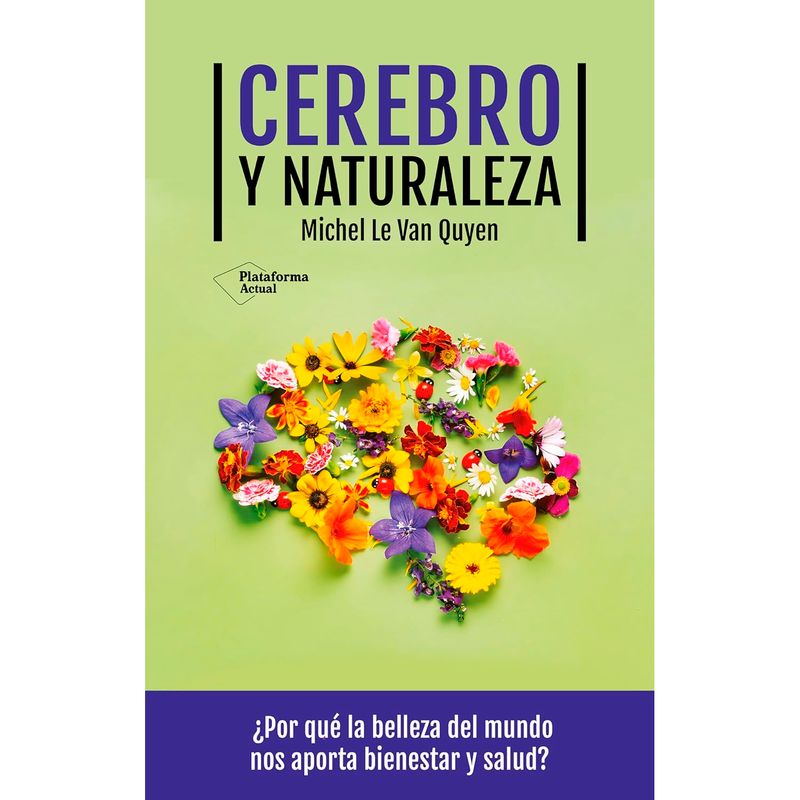 PLATAFORMA - Cerebro Y Naturaleza. Michel Le Van Quyen