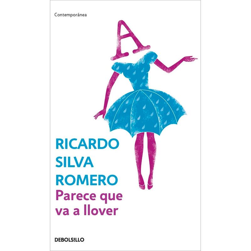 DEBOLSILLO - Parece Que Va A Llover. Ricardo Silva Romero