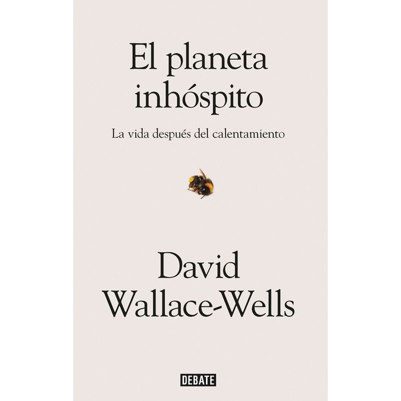 DEBATE - El Planeta Inhóspito. David Wallace-Wells