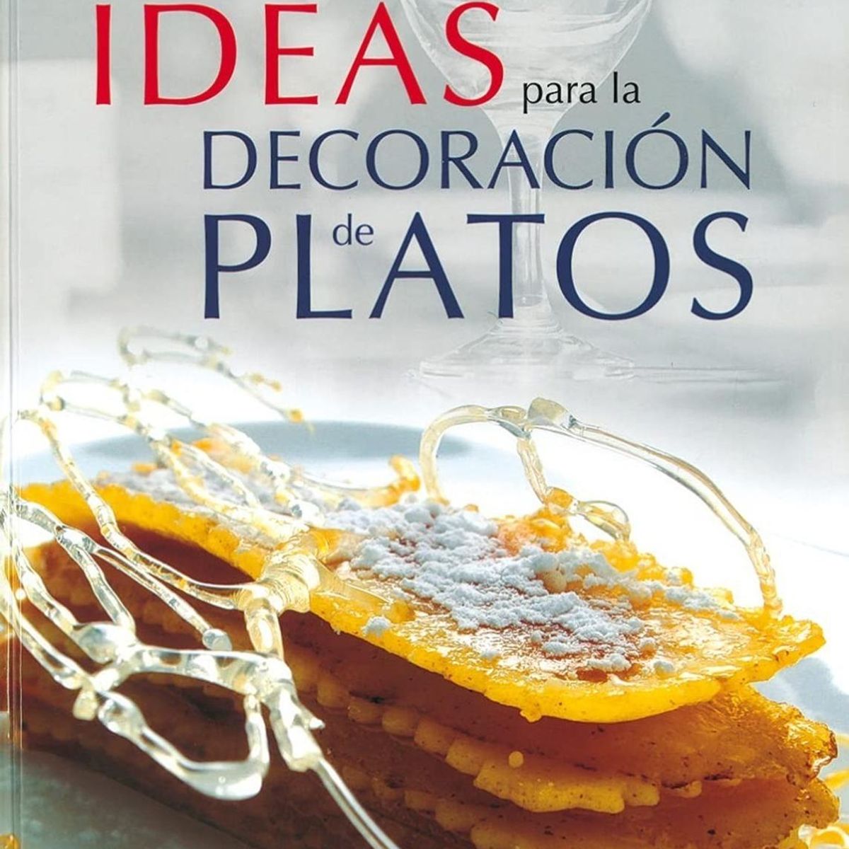 SUSAETA - Ideas Para La Decoración De Platos. El Gran Libro Gourmet