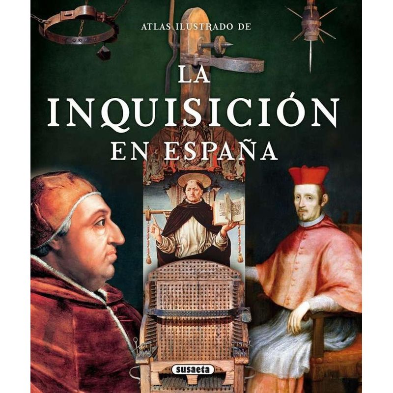 SUSAETA - Atlas Ilustrado La Inquisición En España