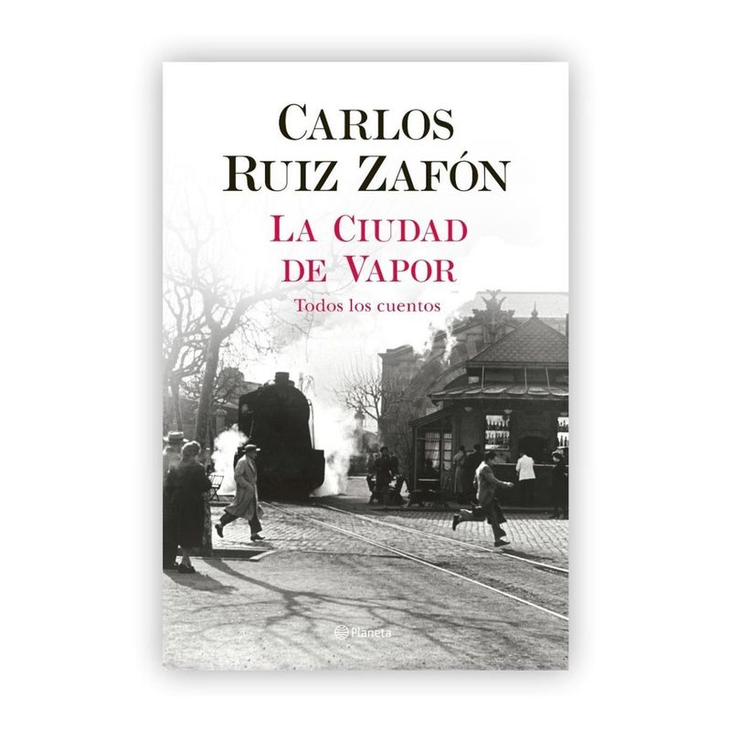 EDITORIAL PLANETA - La Ciudad De Vapor. Carlos Ruiz Zafón
