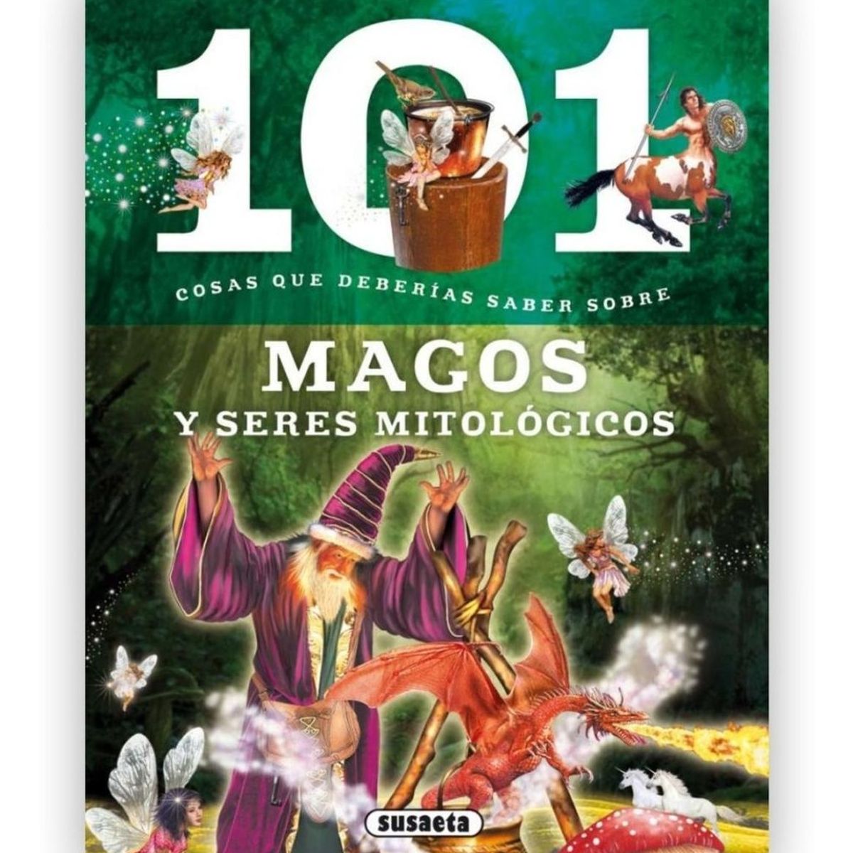 SUSAETA - 101 Cosas Que Deberias Saber Sobre Magos Y Seres Mitológicos