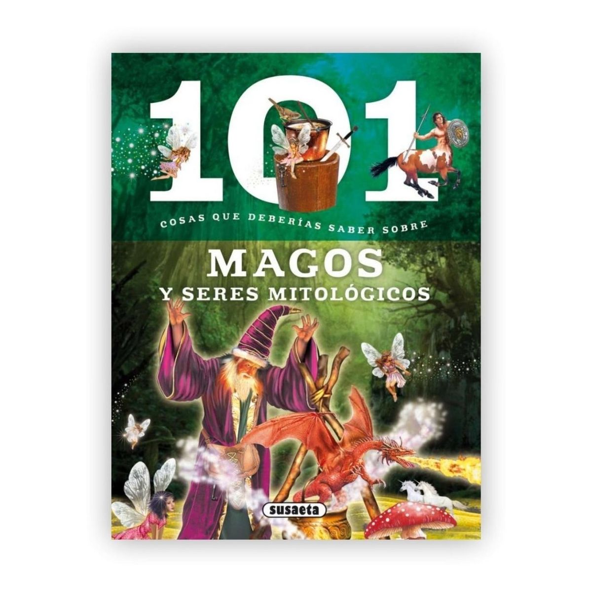 SUSAETA - 101 Cosas Que Deberias Saber Sobre Magos Y Seres Mitológicos
