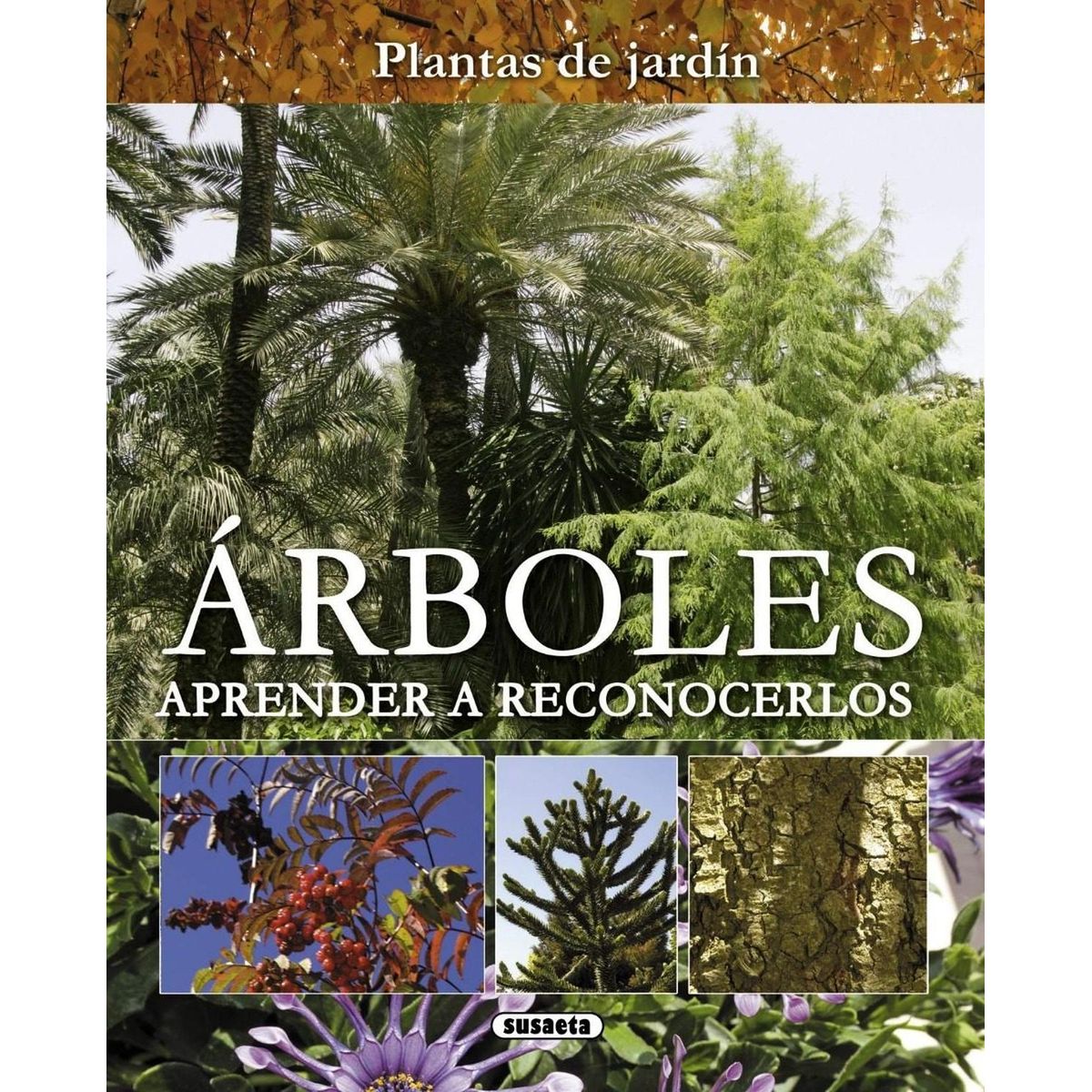 SUSAETA - Arboles. Aprender A Reconocerlos. Plantas De Jardín