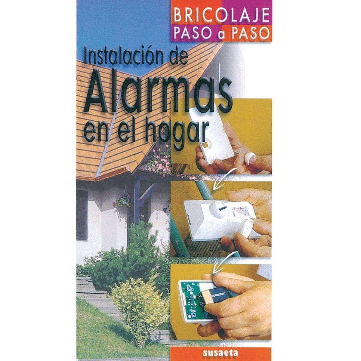 SUSAETA - Instalacion De Alarmas En El Hogar. Bricolaje Paso A Paso