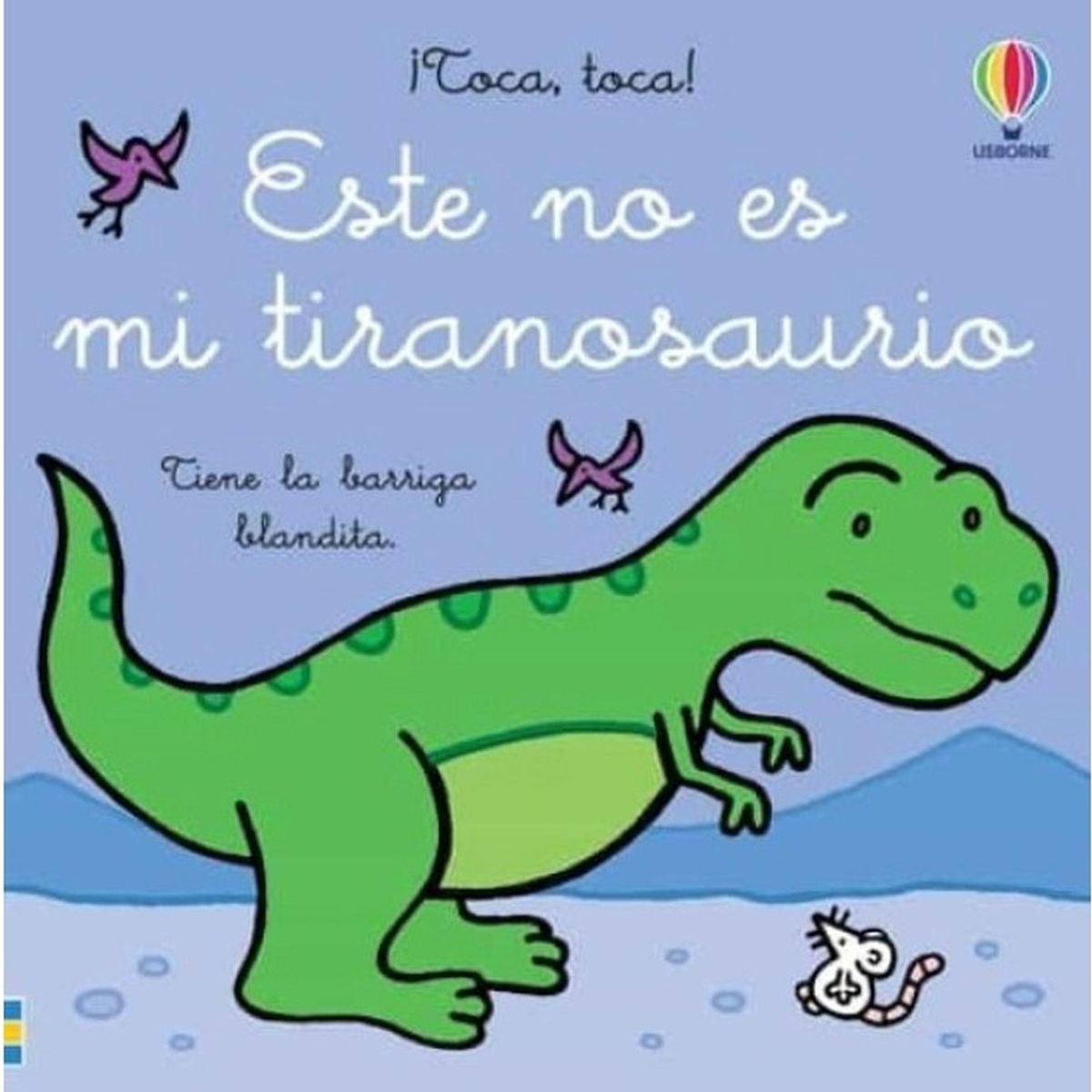 USBORNE - Este No Es Mi Tiranosaurio ¡toca, Toca! (t.d)