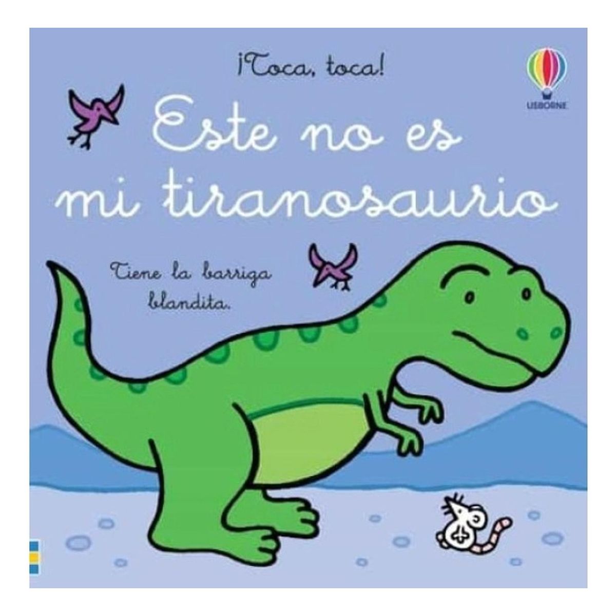 USBORNE - Este No Es Mi Tiranosaurio ¡toca, Toca! (t.d)