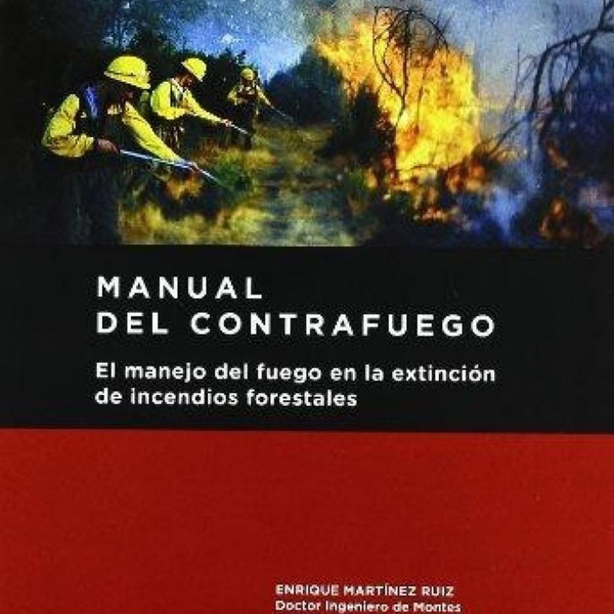 GENERICO - Manual Del Contrafuego. El Manejo Del Fuego