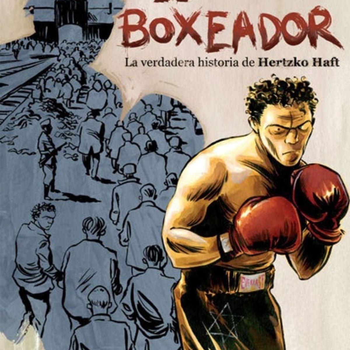 EDITORIAL NORMA - El Boxeador: La Verdadera Historia De Hertzko Haft (t.d)