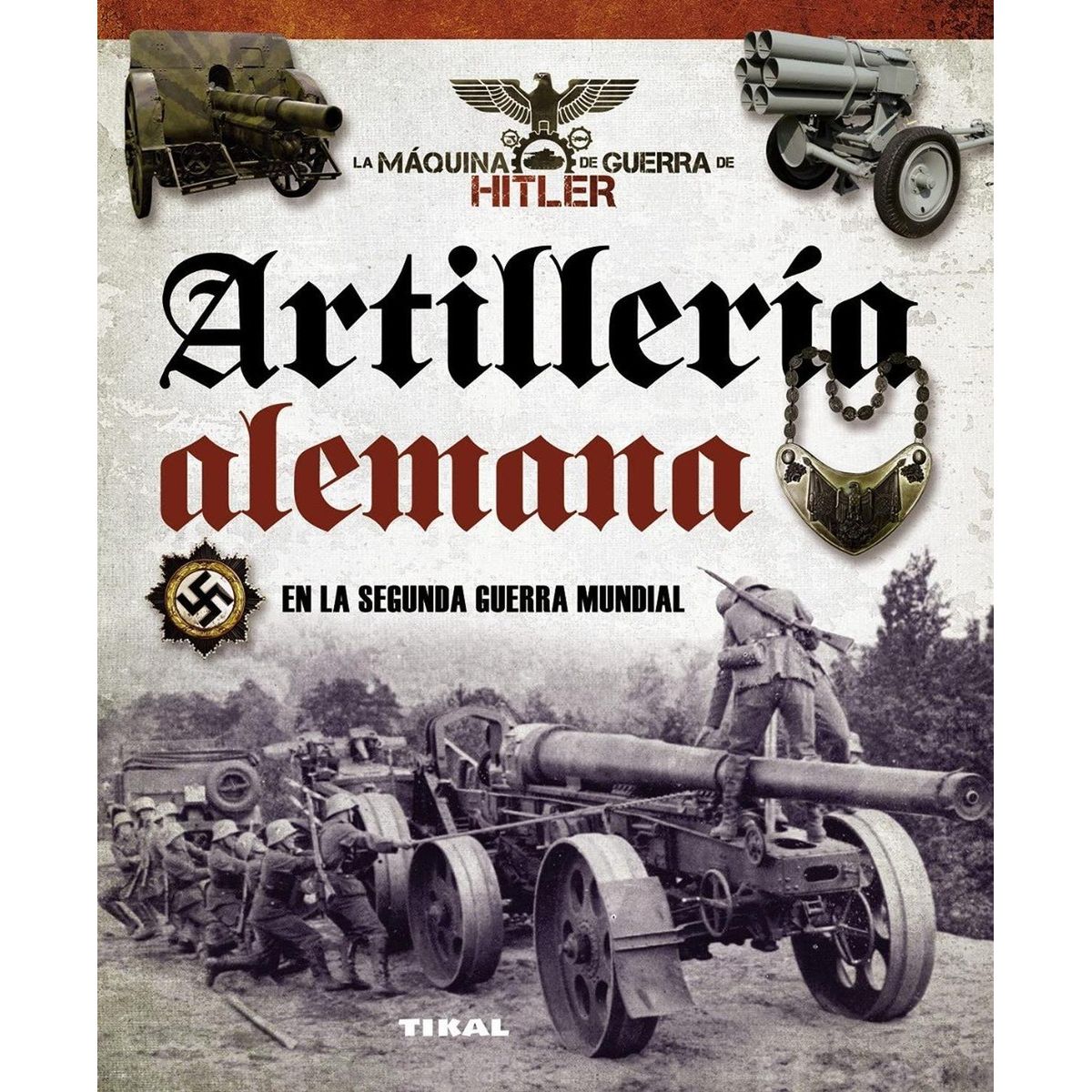 SUSAETA - Artillería Alemana En La Segunda Guerra Mundial