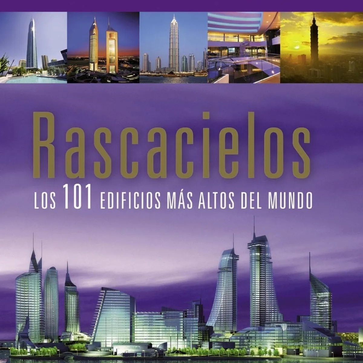 SUSAETA - Rascacielos. Los 101 Edificios Más Altos Del Mundo