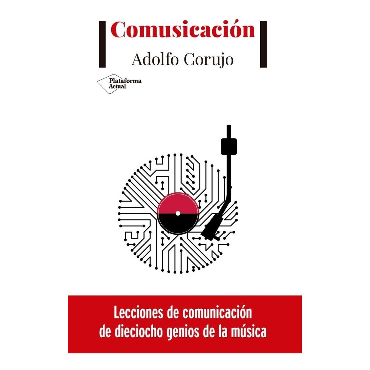 PLATAFORMA - Comusicación. Adolfo Corujo