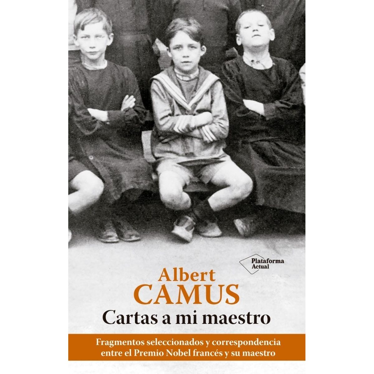 PLATAFORMA - Cartas A Mi Maestro. Albert Camus