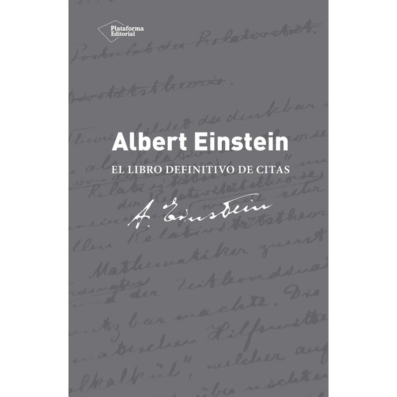 PLATAFORMA - Albert Einstein: El Libro Definitivo De Citas