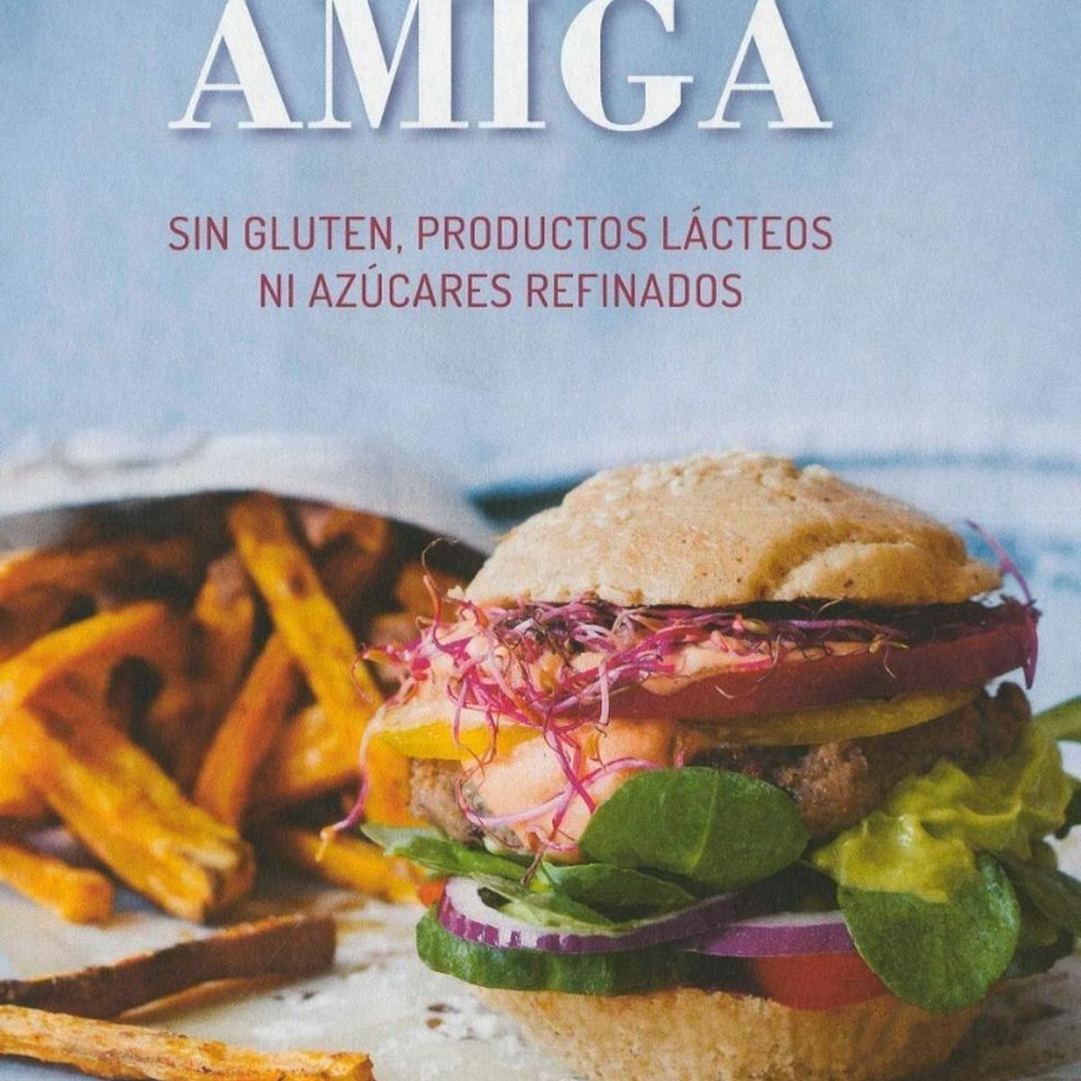GENERICO - Comida Amiga: Sin Gluten, Productos Lácteos, Ni Azucares