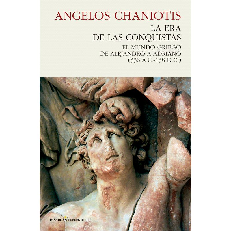 GENERICO - La Era De Las Conquistas. Angelos Chaniotis