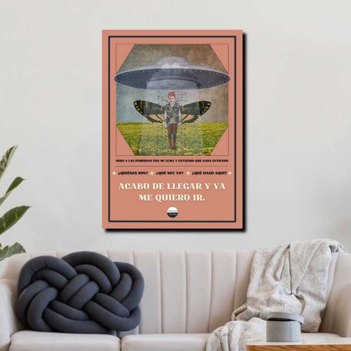 ESTRUJAMENTES - Poster Decorativo -Acabo de llegar y ya me quiero ir-