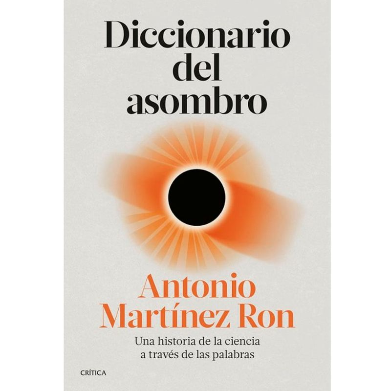 COMERCIALIZADORA EL BIBLIOTECOLOGO - DICCIONARIO DEL ASOMBRO UNA HISTORIA DE LA CIENCIA A TRAVÉS DE LAS PALABRAS