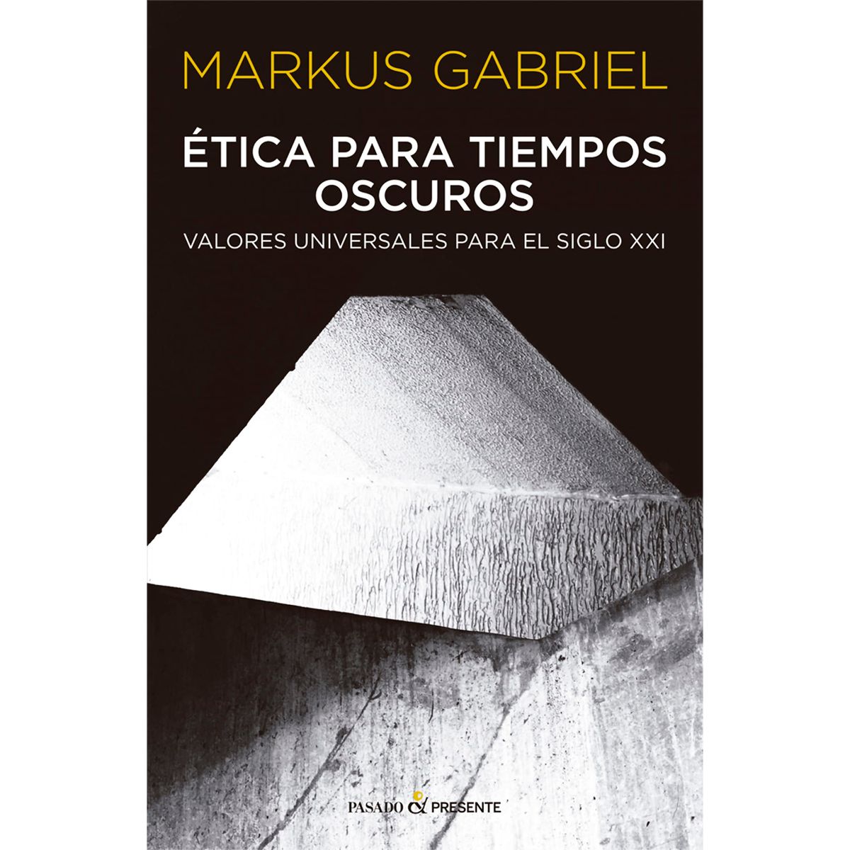 GENERICO - Ética Para Tiempos Oscuros. Markus Gabriel