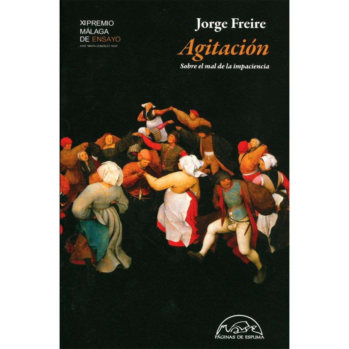 GENERICO - Agitación. Sobre El Mal De La Impaciencia. Jorge Freire
