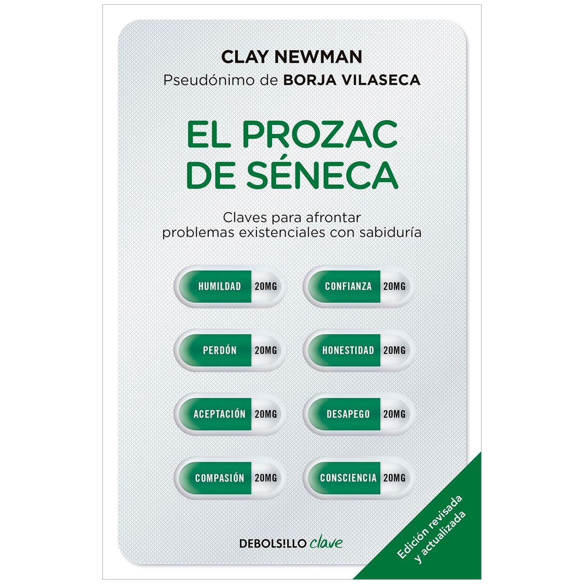 DEBOLSILLO - El Prozac De Séneca. Clay Newman