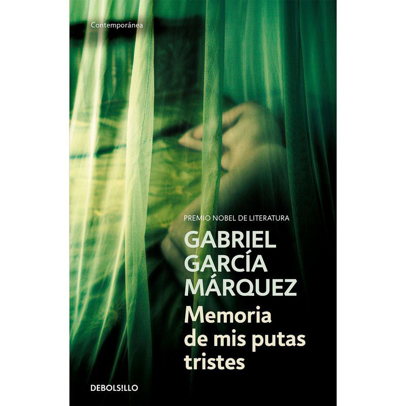 DEBOLSILLO - Memoria De Mis Putas Tristes. Gabriel García Márquez
