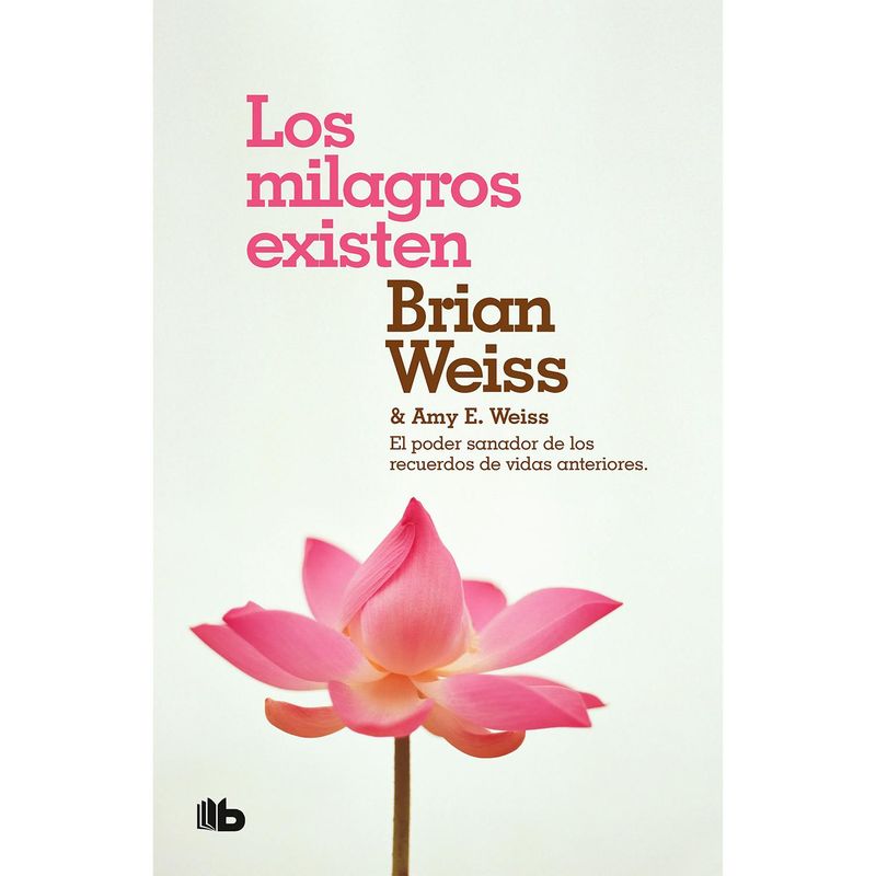 B DE BOLSILLO - Los Milagros Existen. Brian Weiss