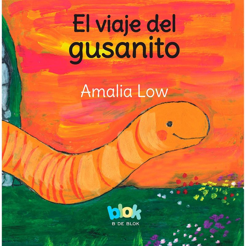 B DE BLOK - El Viaje Del Gusanito. Amalia Low