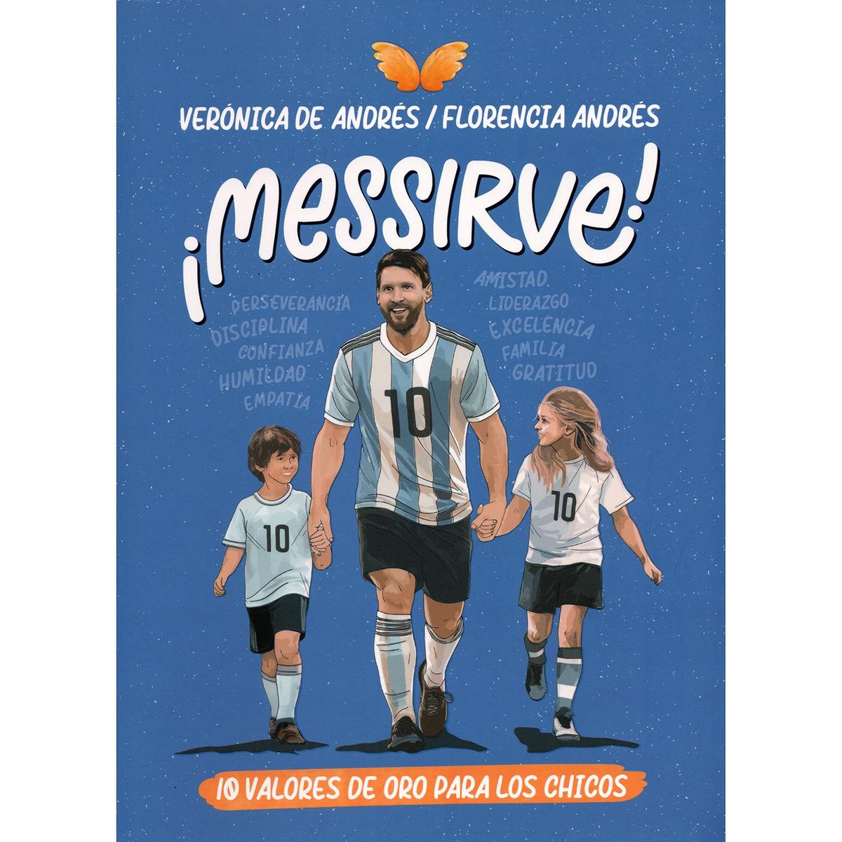 EDICIONES B - Messirve! 10 Valores De Oro Para Los Chicos