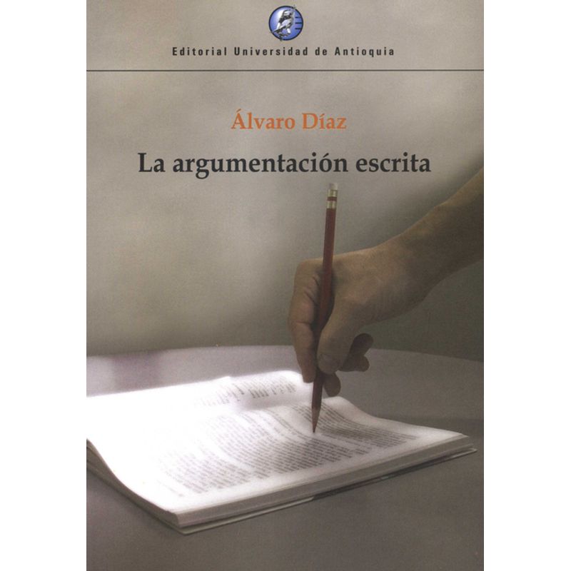 UNIVERSIDAD DE ANTIOQUIA - Argumentación escrita La