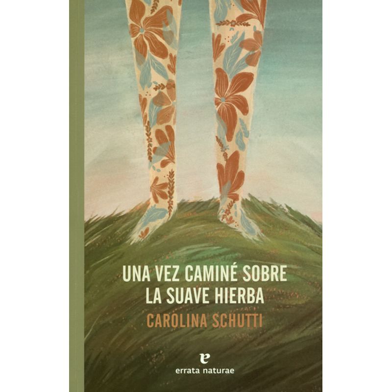 ERRATA NATURAE - Una vez caminé sobre la suave hierba