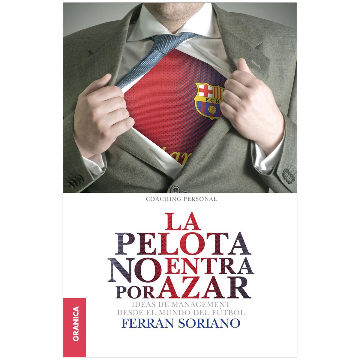 GENERICO - La Pelota No Entra Por Azar. Ferran Soriano