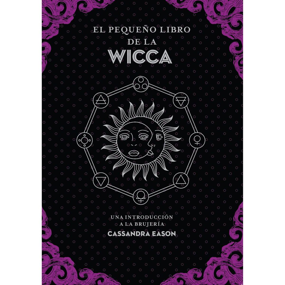 EDAF - El Pequeño Libro De La Wicca. Una Introducción A La Brujería