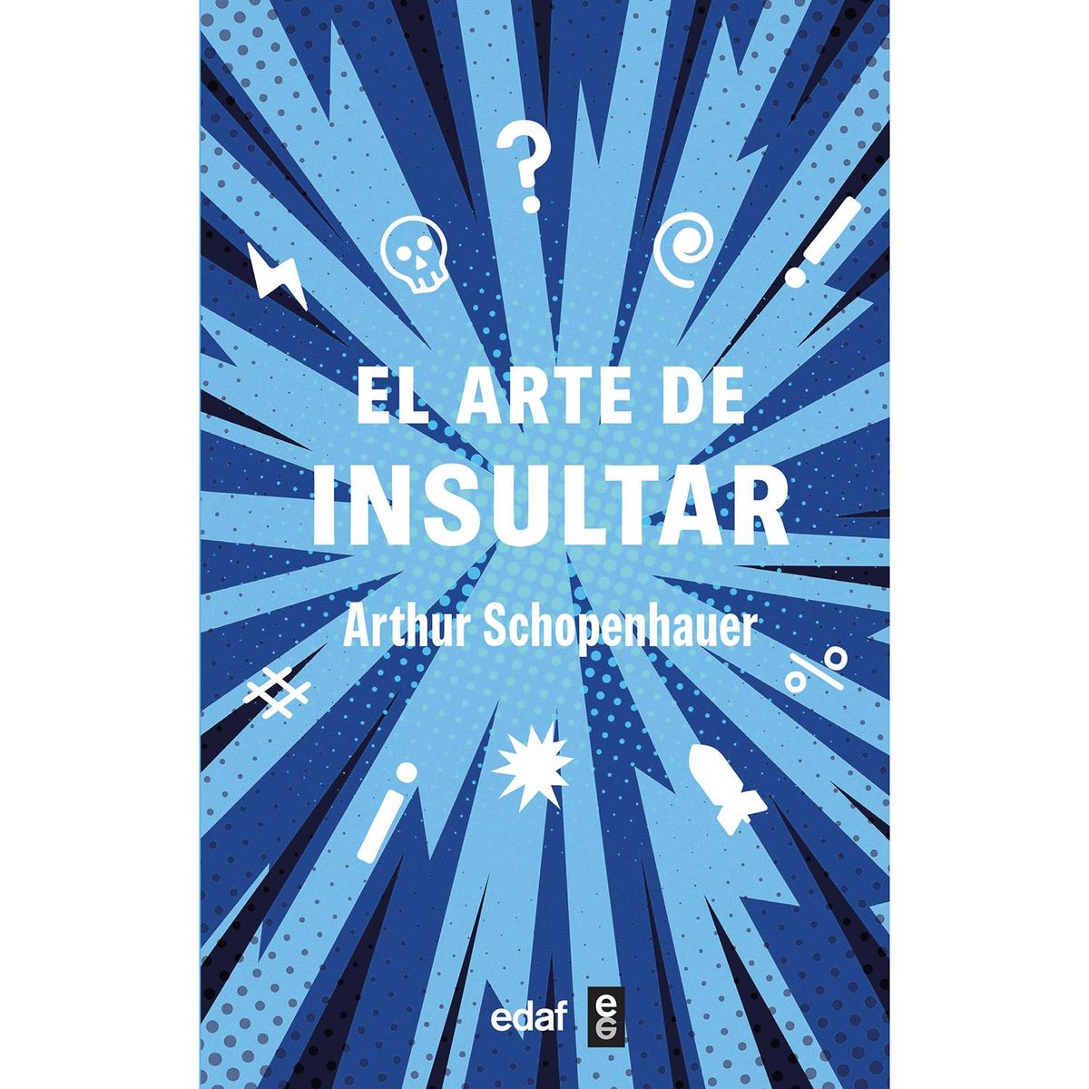 EDAF - El Arte De Insultar. Arthur Schopenhauer
