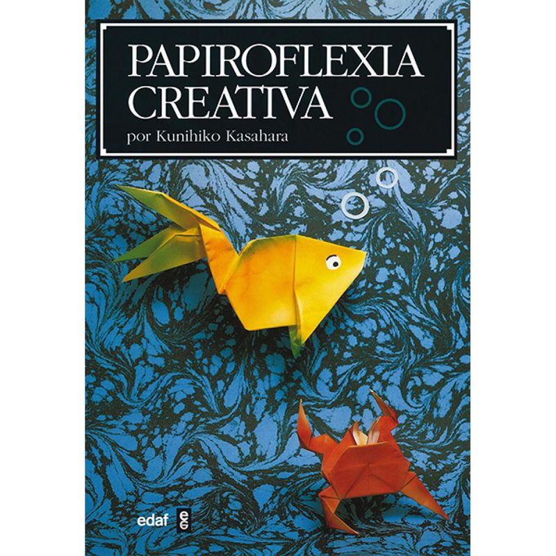EDAF - Papiroflexia Creativa. Kunihiko Kasahara