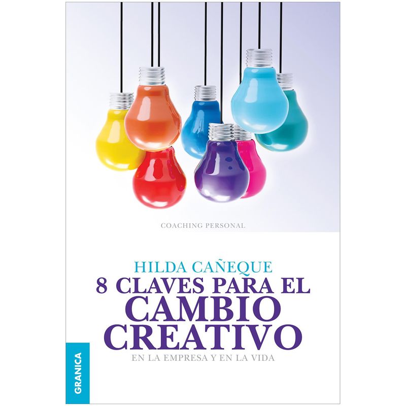 GENERICO - 8 Claves Para El Cambio Creativo. Hilda Cañeque