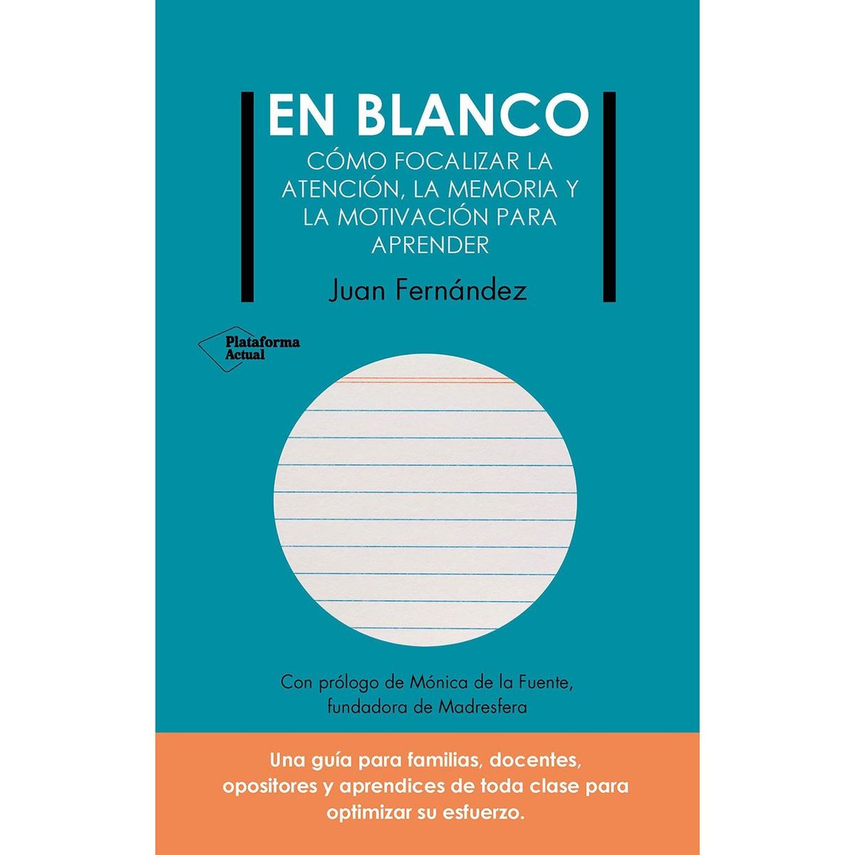 PLATAFORMA - En Blanco. Cómo Focalizar La Atención, La Memoria