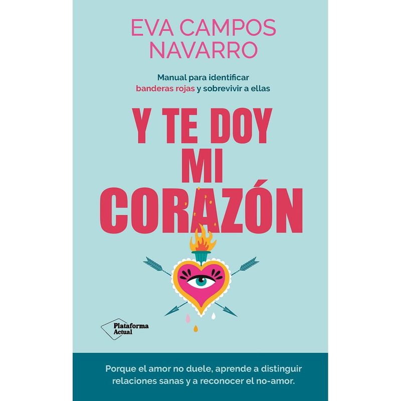PLATAFORMA - Y Te Doy Mi Corazón. Eva Campos Navarro