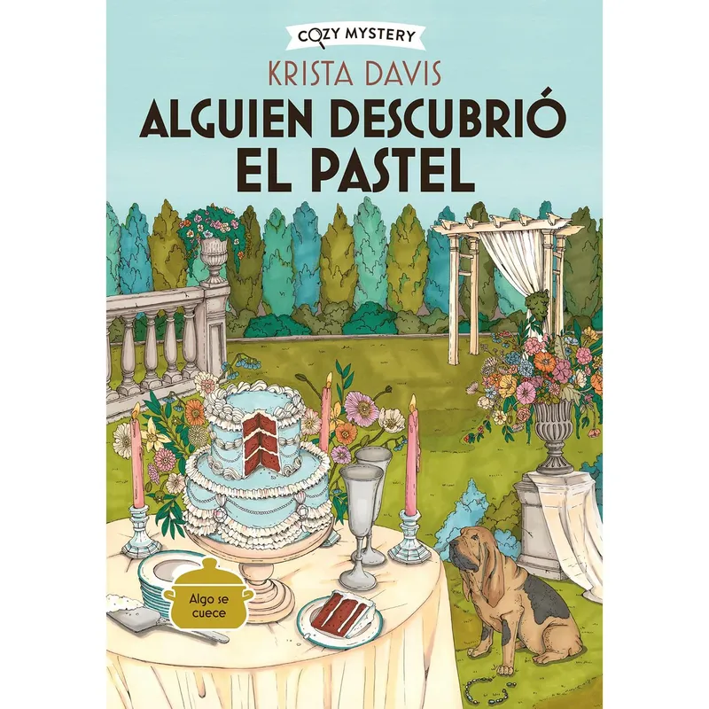 ALMA - Alguien Descubrió El Pastel. Cozy Mystery. Krista Davis