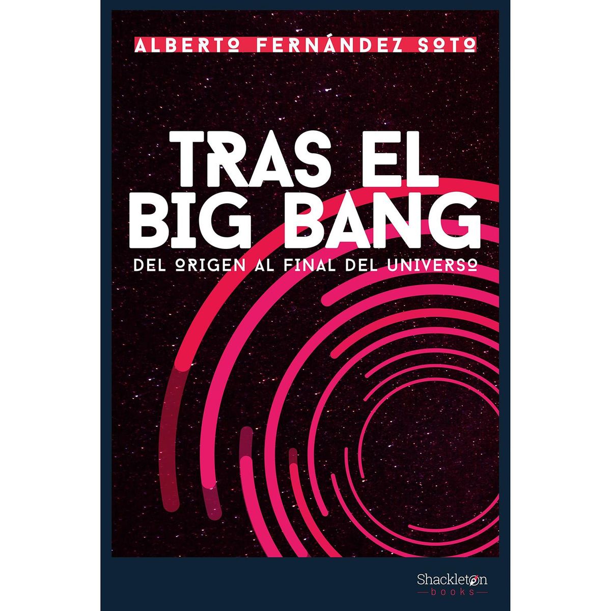 GENERICO - Tras El Big Bang. Del Origen Al Final Del Universo
