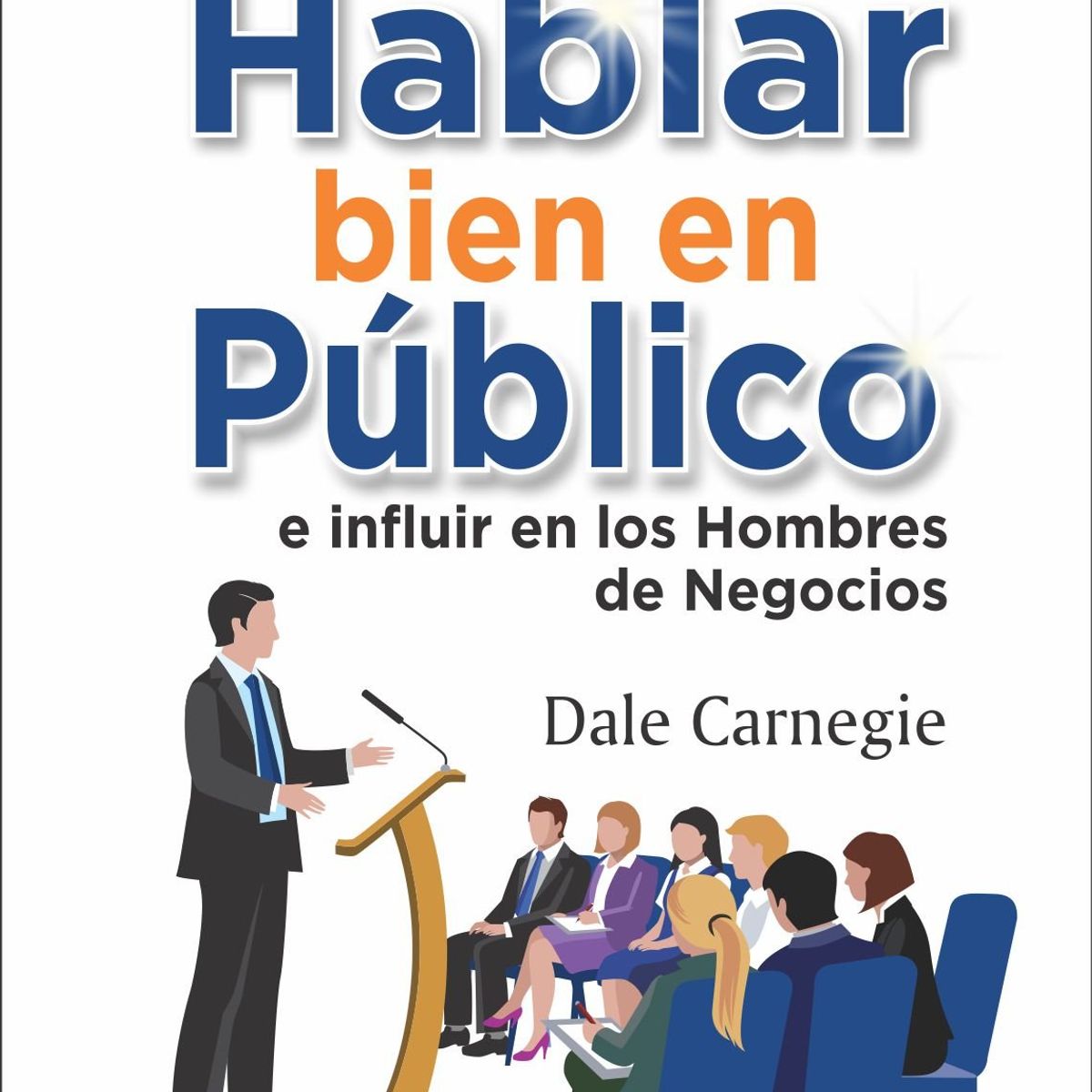 GENERICO - Cómo hablar bien en público e influir en los hombres de negocios
