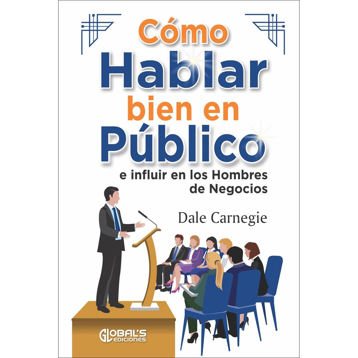 GENERICO - Cómo hablar bien en público e influir en los hombres de negocios