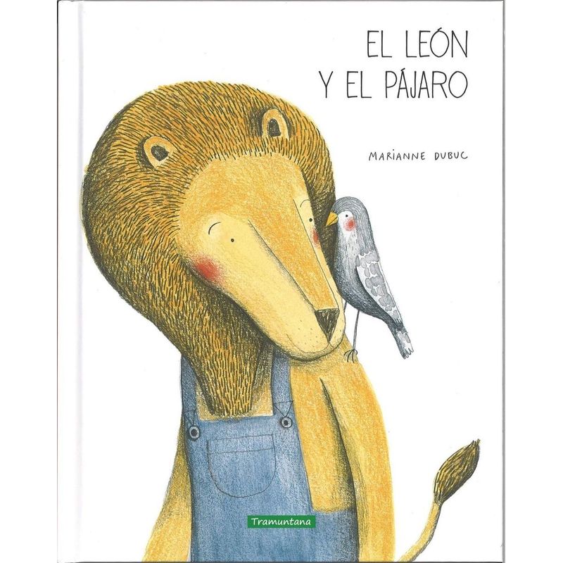 GENERICO - El Leon Y El Pajaro. Marianne Dubuc