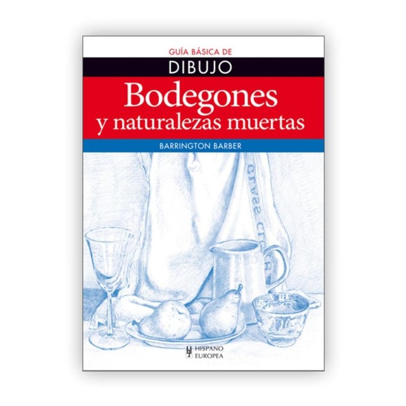 GENERICO - Guia Basica De Dibujo: Bodegones Y Naturalezas Muertas
