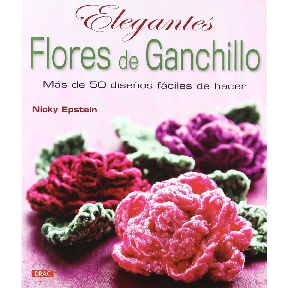 GENERICO - Elegantes Flores De Ganchillo. Nicky Epstein